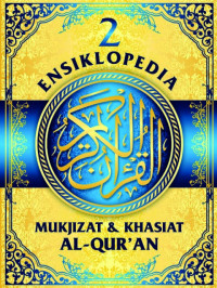 Ensiklopedia mukjizat & khasiat Al-Qur'an jilid 2