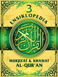 Ensiklopedia mukjizat & khasiat Al-Qur'an jilid 3
