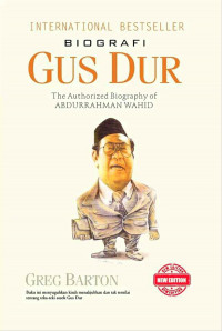Biografi Gus Dur : the authorized biography of Abdurrahman Wahid