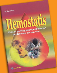Hemostatis : proses pencegahan/penghentian perdarahan secara dini