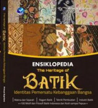 The heritage of batik : Identitas pemersatu kebanggaan bangsa