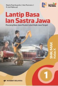 Image of Lantip basa lan sastra Jawa : piwulang basa jawa muatan lokal wajib Jawa tengah kanggo SMK/MAK kelas X