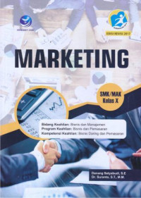 Marketing SMK/MAK kelas X : bidang keahlian bisnis dan manajemen program keahlian bisnis dan pemasaran kompetensi keahlian bisnis daring dan pemasaran