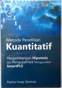 Metode penelitian kuantitatif pengembangan hipotesis dan pengujiannya menggunakan smartPLS