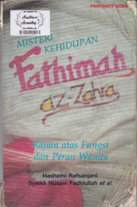 Misteri kehidupan Fathimah az-Zahra : kajian atas fungsi dan peran wanita