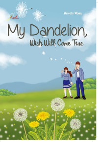 My dandelion, wish will come true