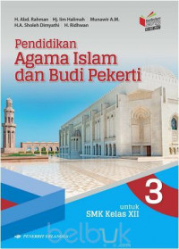 Pendidikan agama Islam dan budi pekerti untuk SMK kelas XII kurikulum 2013 edisi revisi 2018