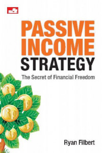 Passive income strategy : bagaimana memperoleh pendapatan tetap dari investasi (BI)