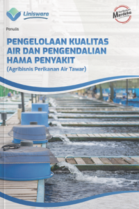 Image of Pengelolaan kualitas air dan pengendalian hama penyakit : agribisnis perikanan air tawar
