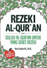 Rezeki Al-Qur'an : solusi Al-Qur'an untuk yang seret rezeki