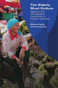 The elderly must endure : ageing in the Minangkabau community in modern Indonesia (BI)
