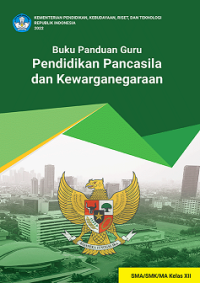 Buku panduan guru pendidikan pancasila dan kewarganegaraan untuk SMA/SMK/MA kelas XII