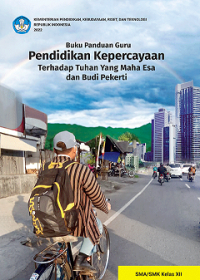 Image of Buku panduan guru pendidikan kepercayaan terhadap Tuhan Yang Maha Esa dan budi pekerti untuk SMA/SMK kelas XII