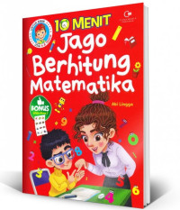 10 menit jago berhitung matematika : untuk anak usia 4-8 tahun