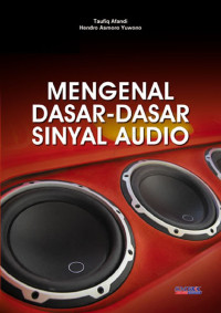 Mengenal dasar-dasar sinyal audio