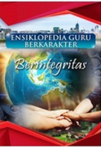 Ensiklopedia guru berkarakter : berinegritas jilid 6