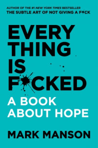Image of Everything is fucked: a book about hope (BI)