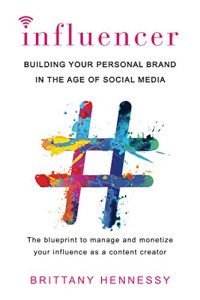 Influencer: Building your personal brand in the age of social media (BI)