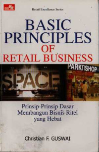 Image of Basic Principles of Retail Business : Prinsip-Prinsip Dasar Membangun Bisnis Retail yang Hebat