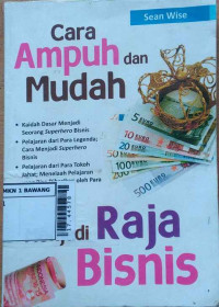 Cara ampuh dan mudah menjadi raja bisnis