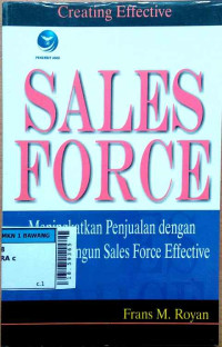 Image of Creating effective sales force : meningkatkan penjualan dengan rancang bangun sales force effective