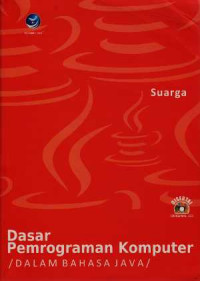 Image of Dasar pemrograman komputer dalam bahasa Java