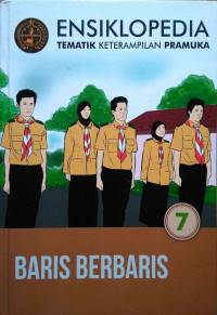 Ensiklopedia tematik keterampilan pramuka : baris berbaris