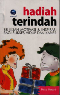 Image of Hadiah terindah : 88 kisah motivasi dan inspirasi bagi sukses hidup dan karier