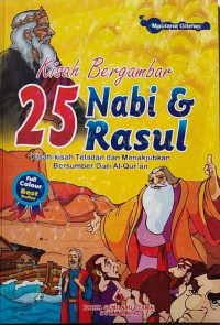 Kisah bergambar 25 nabi dan rasul : kisah-kisah teladan dan menakjubkan bersumber dari al qur'an