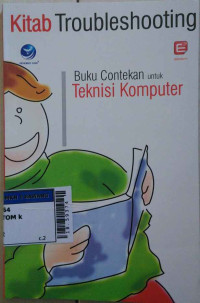 Kitab troubleshooting : buku contekan untuk teknisi komputer