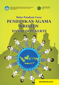 Buku panduan guru agama Kristen dan budi pekerti untuk SMA/SMK kelas XII