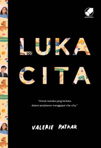 Lukacita : untuk merayakan yang terluka dalam perjalanan menggapai cita-cita