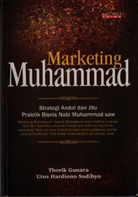 Image of Marketing Muhammad : Strategi Andal dan Jitu Praktik Bisnis Nabi Muhammad saw