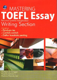 Mastering TOEFL Essay-Penuntun praktis menghadapi writing Section