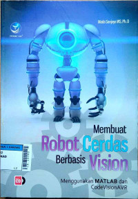 Image of Membuat robot cerdas berbasis vision menggunakan MATLAB dan CodeVisionAVR