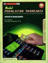 Modul Peralatan Transaksi (Mempersiapkan dan Mengoperasikan Peralatan Transaksi di Lokasi Penjualan) Bisnis dan Manajemen