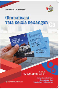 Otomatisasi tata kelola keuangan bidang keahlian bisnis dan manajemen kompetensi keahlian otomatisasi dan tata kelola perkantoran untuk SMK/MAK kelas XI berdasarkan kurikulum 2013 (KI-KD 2018)