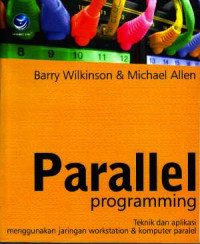 Image of Parallel programming: Teknik dan aplikasi menggunakan jaringan Workstation dan komputer paralel
