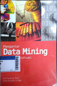 Pengantar data mining : menggali pengetahuan dan bongkahan data