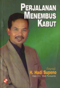 Image of Perjalanan menembus kabut: biografi H. Hadi Supeno