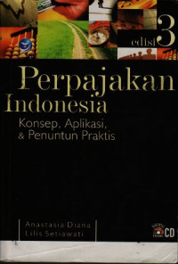 Perpajakan Indonesia : konsep, aplikasi dan penuntun praktis