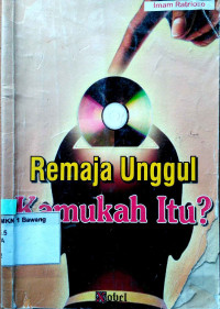 Remaja Unggul Kamukah Itu?