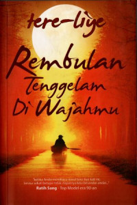 Rembulan tenggelam di wajahmu