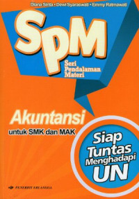 SPM akuntansi untuk SMK dan MAK: siap tuntas mengahadapi ujian nasional