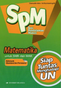 Image of SPM matematika untuk SMK dan MAK : kelompok akuntansi dan pemasaran