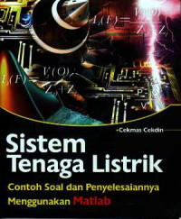 Sistem tenaga listrik : contoh soal dan penyelesaian menggunakan Matlab