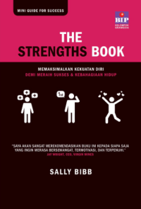 Image of The strengths book: memaksimalkan kekuatan diri demi meraih sukses & kebahagiaan hidup (BI)