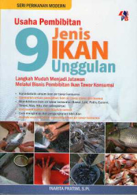 Usaha pembibitan 9 jenis ikan unggulan : langkah mudah menjadi jutawan melalui bisnis pembibitan ikan tawar konsumsi