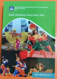 Buku panduan guru seni tari untuk SMA/SMK kelas X