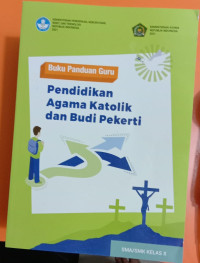 Image of Buku panduan guru : Pendidikan agama katolik dan budi pekerti untuk SMA/SMK kelas X